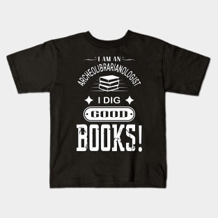 Librarian Tshirt For Bookworms | I Dig Good Books Kids T-Shirt